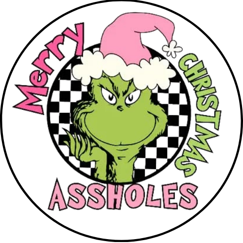 Merry Christmas Assholes