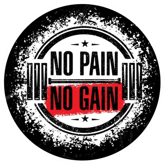 No Pain No Gain