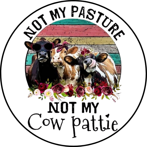 Not My Cow Pattie