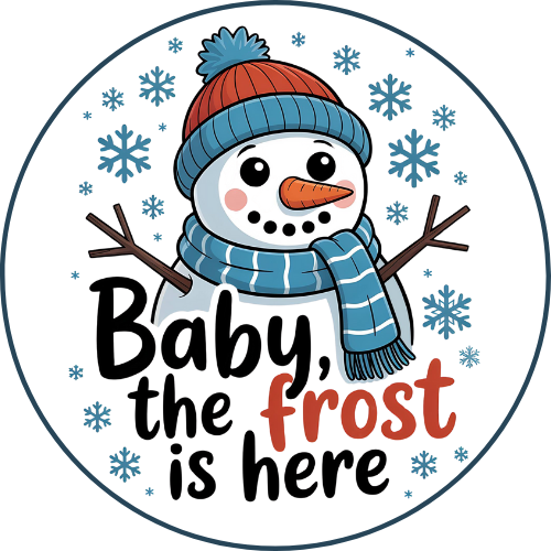 Baby The Frost Is Here